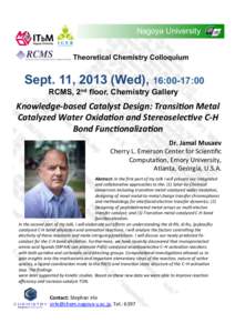 Nagoya University Theoretical Chemistry Colloquium Sept. 11, 2013 (Wed), 16:00-17:00 RCMS, 2nd floor, Chemistry Gallery