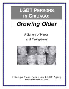 LGBT PERSONS IN CHICAGO: Growing Older A Survey of Needs and Perceptions