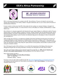 EEA’s Africa Partnership  EEA is very pleased and proud to be a partner in the BE - Beyond Epilepsy Program, developed by our own Laura Jurasek, Nurse Practitioner at the Stollery Children’s Hospital in Edmonton and 