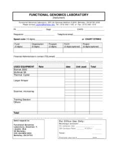 FUNCTIONAL GENOMICS LABORATORY (Instrument) Functional Genomics Laboratory, 255 Life Sciences Addition #3200, Berkeley, CAPlease contact , Tel: (, or Fax: (  ~~~~