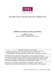 THE INSTITUTE OF HISTORIC BUILDING CONSERVATION  MEMBERSHIP STANDARDS, CRITERIA & GUIDELINES (FORMERLY TITLED: GUIDANCE FOR APPLICANTS: APPLYING FOR FULL MEMBERSHIP OF THE IHBC)