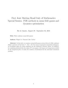 First Joint Meeting Brazil Italy of Mathematics Special Session: PDE methods in mean field games and dynamics optimization Rio de Janeiro, August 29 - September 02, 2016 Title: Fully nonlinear mean-field games Authors: E