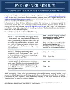 EYE-OPENER RESULTS SEPTEMBER 2011 | CENTER FOR THE STUDY OF THE AMERICAN DREAM AT XAVIER Every month, in addition to collecting our standard specific Index data, the American Dream Composite Index™ probes further, with