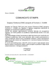 Roma, COMUNICATO STAMPA Sospesa l’Ordinanza ENAC aeroporto di Fiumicino nSospeso con Decreto TAR Lazio ante causam l’Ordinanza ENAC aeroporto Fiumicino nche impediva il regolare svolgi