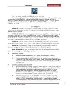 PUBLISHER  Publisher Agreement Thank you for your interest in the CLOCKSS Archive community. This Participating Publisher Agreement (this “Agreement”), effective as of the date set forth on the