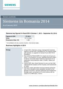 Siemens worldwide  Siemens in Romania 2014 As of JanuarySiemens key figures*in fiscalOctober 1, 2013 – September 30, 2014)