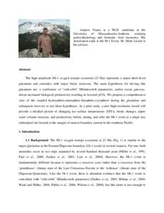 Andrew Fraass is a Ph.D. candidate at the University of Massachusetts-Amherst, studying paleoclimatology and foramini- feral taxonomy. His dissertation topic is the M-1 Event. Dr. Mark Leckie is his advisor.