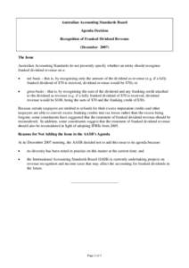 Australian Accounting Standards Board Agenda Decision Recognition of Franked Dividend Revenue (December[removed]The Issue Australian Accounting Standards do not presently specify whether an entity should recognise