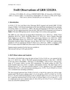 GCN Report[removed]Jan-13  Swift Observations of GRB 121128A S. R. Oates (UCL-MSSL), H. A. Krimm (CRESST/GSFC/USRA), M. Stamatikos (OSU/NASA/ GSFC), G. Stratta (ASDC), S. D. Barthelmy (NASA/GSFC), D. N. Burrows (PSU), M