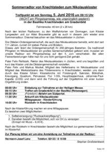 Sommerradtor von Knechtsteden zum Nikolauskloster Treffpunkt ist am Sonntag, 5. Juni 2016 um 09:15 Uhr (NICHT am Pfingstsamstag, wie ursprünglich geplant!) in der Basilika Knechtsteden am Gnadenbild Fahrtstrecke: 40 km 