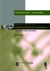 P R O F E S S I O N A L S TA N D A R D S  ANNUAL REPORT 2002–2003 COMPLAINTS AND DISCIPLINE IN THE LEGAL PROFESSION  D E V E L O P M E N T S , T R E N D S A N D S TAT I S T I C S