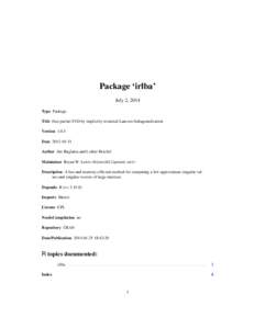 Package ‘irlba’ July 2, 2014 Type Package Title Fast partial SVD by implicitly-restarted Lanczos bidiagonalization Version[removed]Date[removed]