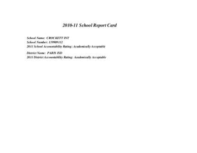 School Report Card School Name: CROCKETT INT School Number: School Accountability Rating: Academically Acceptable District Name: PARIS ISD 2011 District Accountability Rating: Academically Acceptab