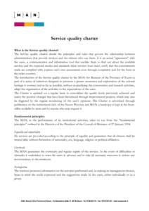 Service quality charter What is the Service quality charter? The Service quality charter details the principles and rules that govern the relationship between administrations that provide services and the citizens who us