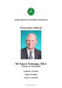 PARLIAMENT OF WESTERN AUSTRALIA  INAUGURAL SPEECH Mr Sean L’Estrange, MLA (Member for Churchlands)
