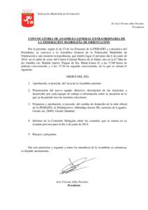 Federación Madrileña de Orientación  D. José Vicente Alba Paredes Presidente  CONVOCATORIA DE ASAMBLEA GENERAL EXTRAORDINARIA DE