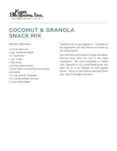 CO CON U T & GRANOLA S N A C K M IX MAKES 6 SERVINGS 1/2 cup canola oil	 1 cup	 sunflower seeds 1/2 cup honey
