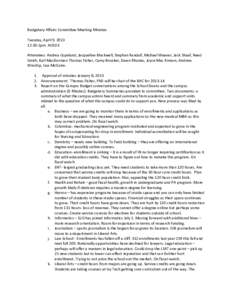 Budgetary Affairs Committee Meeting Minutes Tuesday, April 9, [removed]:30-2pm AO103 Attendees: Andrea Copeland, Jacqueline Blackwell, Stephan Randall, Michael Weaver, Jack Shaaf, Reed Smith, Karl MacDorman Thomas Fisher, 