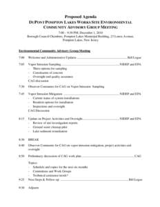    Proposed Agenda DUPONT POMPTON LAKES WORKS SITE ENVIRONMENTAL COMMUNITY ADVISORY GROUP MEETING 7:00 – 9:30 PM; December 1, 2010