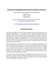 Creating and designing documentary linguistic outcomes The University of Florida Language Archive (TUFLA) Workshop March 20, 2015, University of Florida Grinter Hall 404 James Essegbey, Brent Henderson, Adam McCollum, Fr