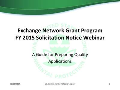 Exchange Network Grant Program FY 2015 Solicitation Notice Webinar A Guide for Preparing Quality Applications[removed]