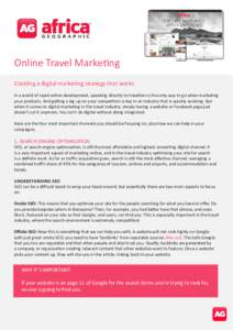 Online Travel Marketing Creating a digital marketing strategy that works. In a world of rapid online development, speaking directly to travellers is the only way to go when marketing your products. And getting a leg up o