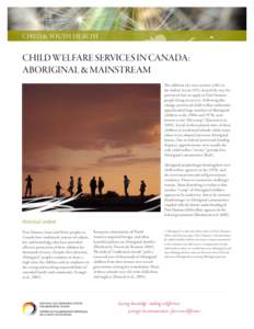 child & youth health  CHILD WELFARE SERVICES IN CANADA: ABORIGINAL & MAINSTREAM The addition of a new section (s.88) to the Indian Act in 1951 cleared the way for