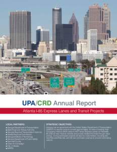 UPA/CRD Annual Report Atlanta I-85 Express Lanes and Transit Projects Local Partners: Strategic Objectives: