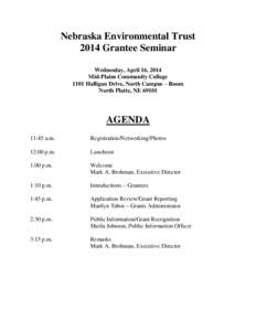 Nebraska Environmental Trust 2014 Grantee Seminar Wednesday, April 16, 2014 Mid-Plains Community College 1101 Halligan Drive, North Campus – Room North Platte, NE 69101