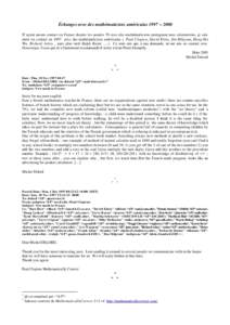 Échanges avec des mathématiciens américains 1997 – 2000 N’ayant aucun contact en France depuis les années 70 avec des mathématiciens partageant mes orientations, je suis entré en contact en 1997 avec des mathé