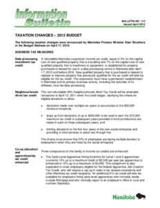 BULLETIN NO. 112 Issued April 2012 TAXATION CHANGES – 2012 BUDGET The following taxation changes were announced by Manitoba Finance Minister Stan Struthers in his Budget Address on April 17, 2012.
