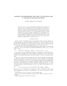 OPTIMAL DECOMPOSITIONS FOR THE K-FUNCTIONAL FOR A COUPLE OF BANACH LATTICES. MICHAEL CWIKEL AND URI KEICH Abstract. Let f = gt + ht be the optimal decomposition for calculating the exact value of the K-functional K(t, f 