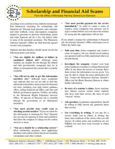 Scholarship and Financial Aid Scams From the Office of Minnesota Attorney General Lori Swanson As college costs continue to rise, students increasingly find themselves searching for scholarships and financial aid. Throug