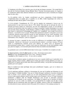 L’AMÉRICANISATION DE L’ANGLAIS ‘L’Angleterre et les États-Unis sont deux pays divisés par une langue commune.’ On connaît bien le bon mot de l’écrivain irlandais George Bernard Shaw. Pourtant, strictemen