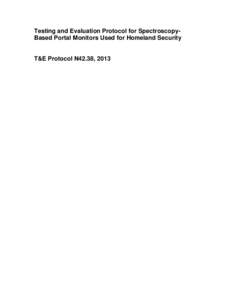 Testing and Evaluation Protocol for SpectroscopyBased Portal Monitors Used for Homeland Security  T&E Protocol N42.38, 2013 Table of Content 1.