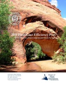 2014 Fleet Cost Efficiency Plan  With Efficiency Improvements and Goals by Agency 4120 State Office Building Salt Lake City, Utah 84114