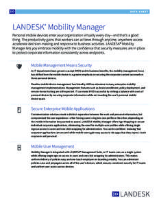 Data S h e e t  LANDESK® Mobility Manager Personal mobile devices enter your organization virtually every day—and that’s a good thing. The productivity gains that workers can achieve through anytime, anywhere access