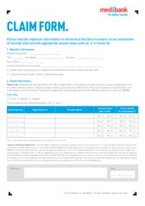 CLAIM FORM. Please read the important information on the back of this form to ensure correct submission of claim(s) and mark the appropriate answer boxes with an ‘X’ in black ink. 1. Member Information Membership Num