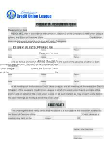 CREDENTIAL RESOLUTION FORM Please print or type RESOLVED, that in accordance with Article III, Section 3 of the Louisiana Credit Union League bylaws, the Board of Directors of the _____________________________________ Cr