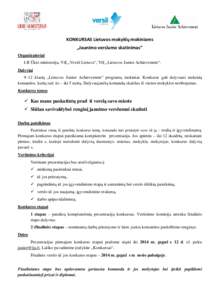 KONKURSAS Lietuvos mokyklų mokiniams „Jaunimo verslumo skatinimas” Organizatoriai LR Ūkio ministerija, VšĮ „Versli Lietuva“, VšĮ „Lietuvos Junior Achievement“. Dalyviai 9–12 klasių „Lietuvos Junior