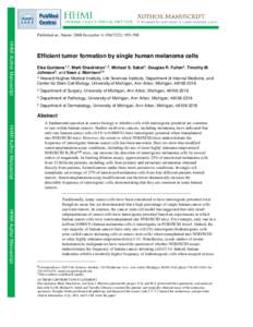 Published as: Nature[removed]December 4; [removed]): 593–598.  HHMI Author Manuscript Efficient tumor formation by single human melanoma cells Elsa Quintana1,2, Mark Shackleton1,2, Michael S. Sabel3, Douglas R. Fullen4, T