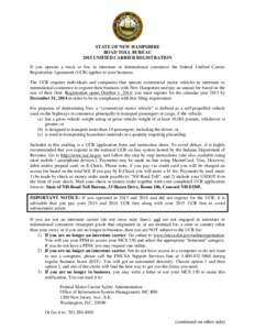 STATE OF NEW HAMPSHIRE ROAD TOLL BUREAU 2015 UNIFIED CARRIER REGISTRATION If you operate a truck or bus in interstate or international commerce the federal Unified Carrier Registration Agreement (UCR) applies to your bus