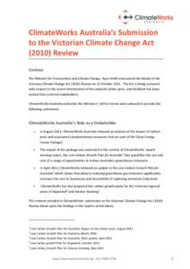 Context The Minister for Environment and Climate Change, Ryan Smith announced the details of the Victorian Climate Change ActReview on 22 OctoberThe Act is being reviewed with respect to the recent introdu