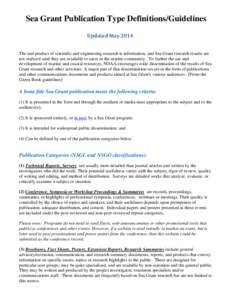 Sea Grant Publication Type Definitions/Guidelines Updated May 2014 The end product of scientific and engineering research is information, and Sea Grant research results are not realized until they are available to users 