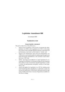 Legislation Amendment Bill Government Bill Explanatory note General policy statement The policy objectives of this Bill are to—