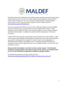 The Deferred Action for Childhood Arrivals (DACA) program provides employment authorization and temporary relief from removal for certain undocumented immigrants who entered the country before the age of 16. For more inf