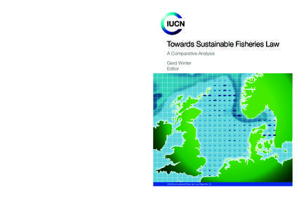 Towards Sustainable Fisheries Law A Comparative Analysis Gerd Winter Editor Towards Sustainable Fisheries Law