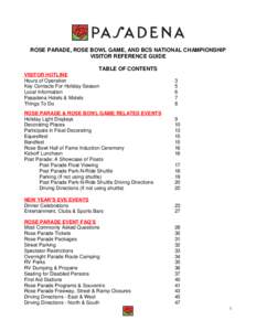 ROSE PARADE, ROSE BOWL GAME, AND BCS NATIONAL CHAMPIONSHIP VISITOR REFERENCE GUIDE TABLE OF CONTENTS VISITOR HOTLINE Hours of Operation Key Contacts For Holiday Season