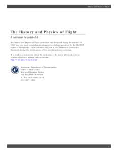 History and Physics of Flight  The History and Physics of Flight A curriculum for grades 5-8  The History and Physics of Flight curriculum was designed during the summer of