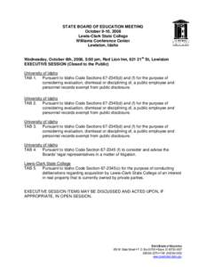 STATE BOARD OF EDUCATION MEETING October 9-10, 2008 Lewis-Clark State College Williams Conference Center Lewiston, Idaho Wednesday, October 8th, 2008, 5:00 pm, Red Lion Inn, 621 21st St, Lewiston